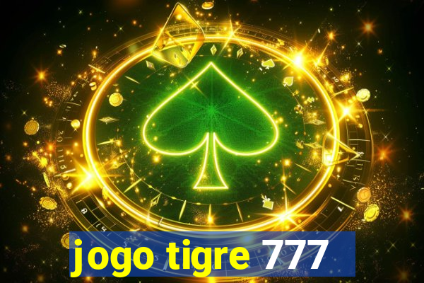 jogo tigre 777 - Cemstoretec